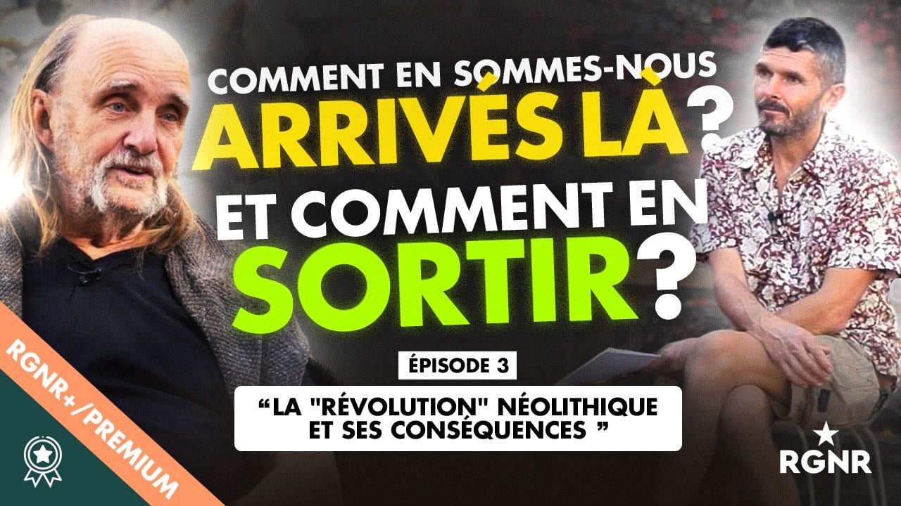 Comment en sommes nous arrivés là et comment en sortir - Épisode 3 - Éric Ancelet et Thierry Casasnovas - La \"révolution\" néolithique et ses conséquences.