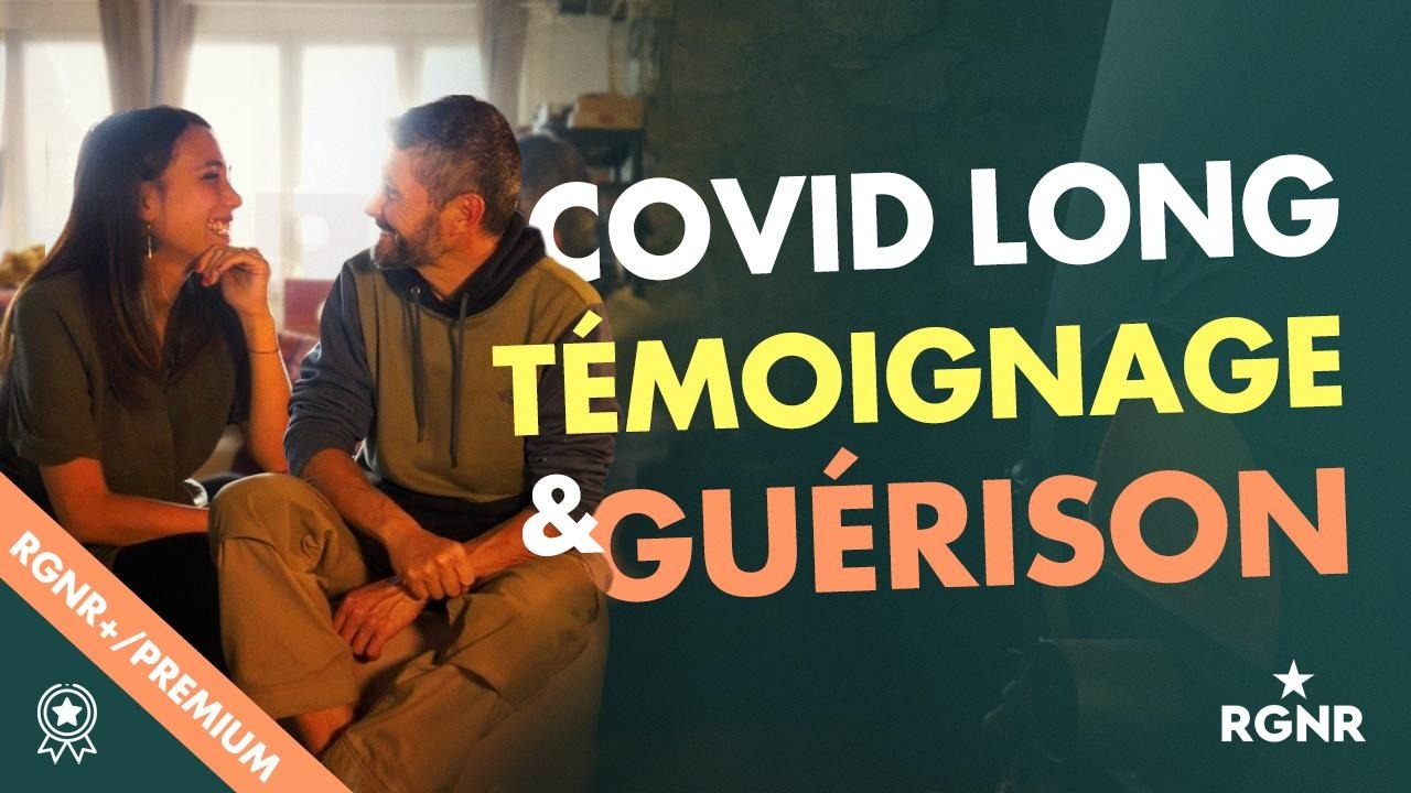 Covid long : témoignage et guérison - RGNR - Nous cest la Vie !