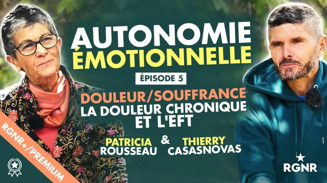 Autonomie émotionnelle - Épisode 5 - Douleur / souffrance - La douleur chronique et l'EFT