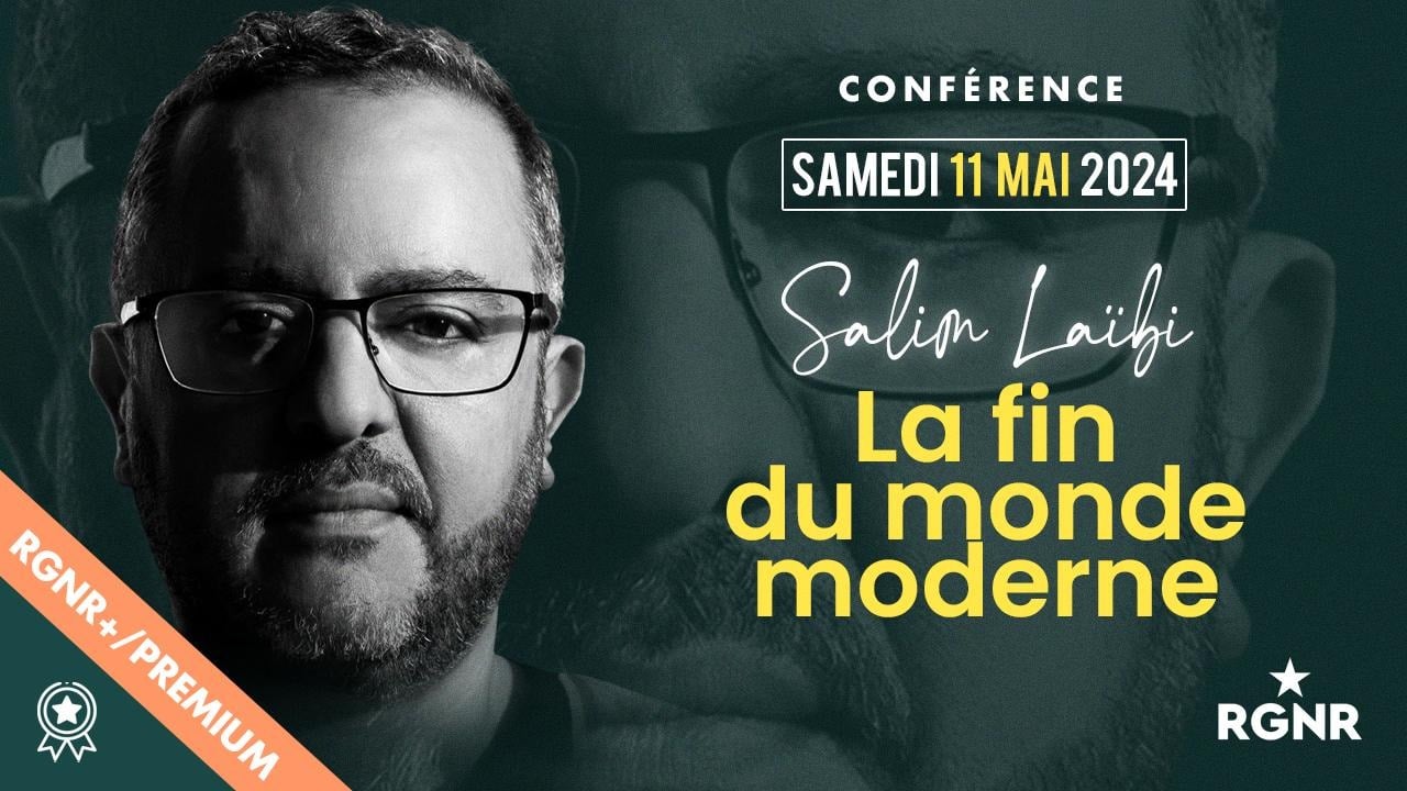 Conférence de Salim Laïbi - 11 mai 2024 - La fin du monde moderne