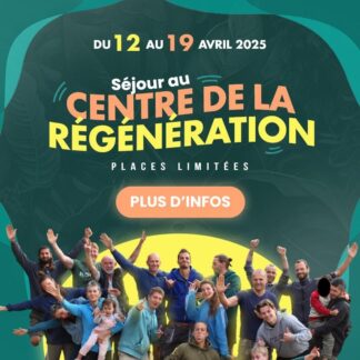 Séjour au centre de la Régénération - Du 12 au 19 Avril 2025