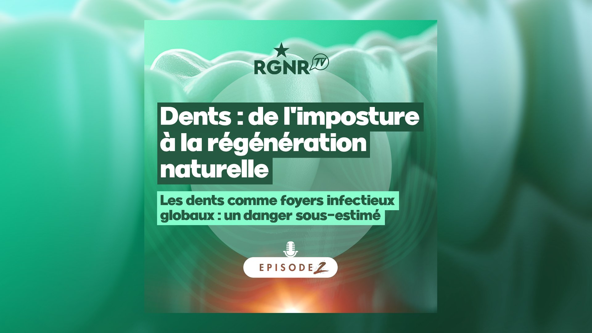 Vignette – Podcast - Dents, de l'imposture à la régénération naturelle - Épisode 2 - Les dents dévitalisées comme foyers infectieux, un danger sous estimé ?