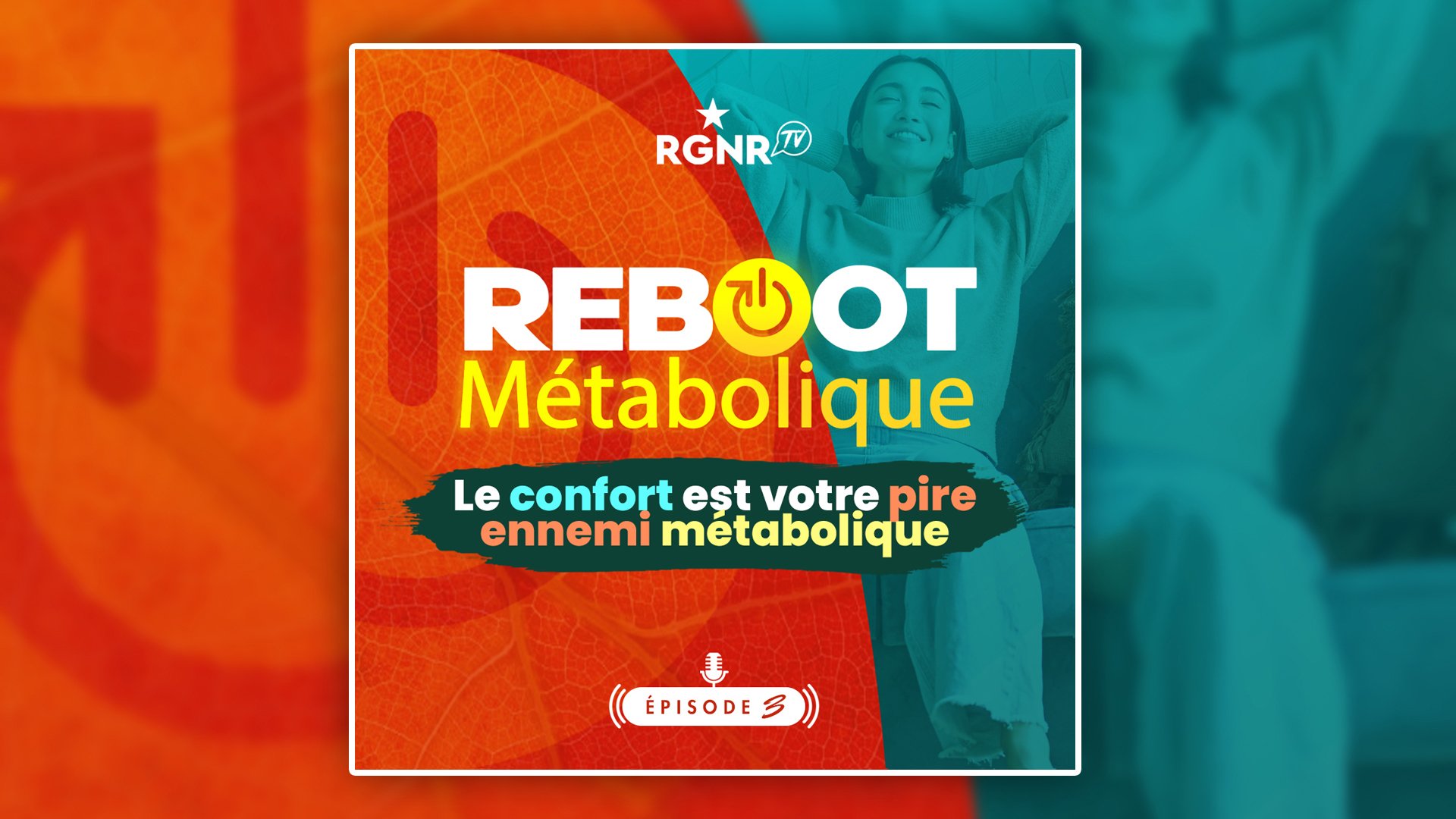 Visuel Podcast Video RGNR Podcast Métabolique Episode 3