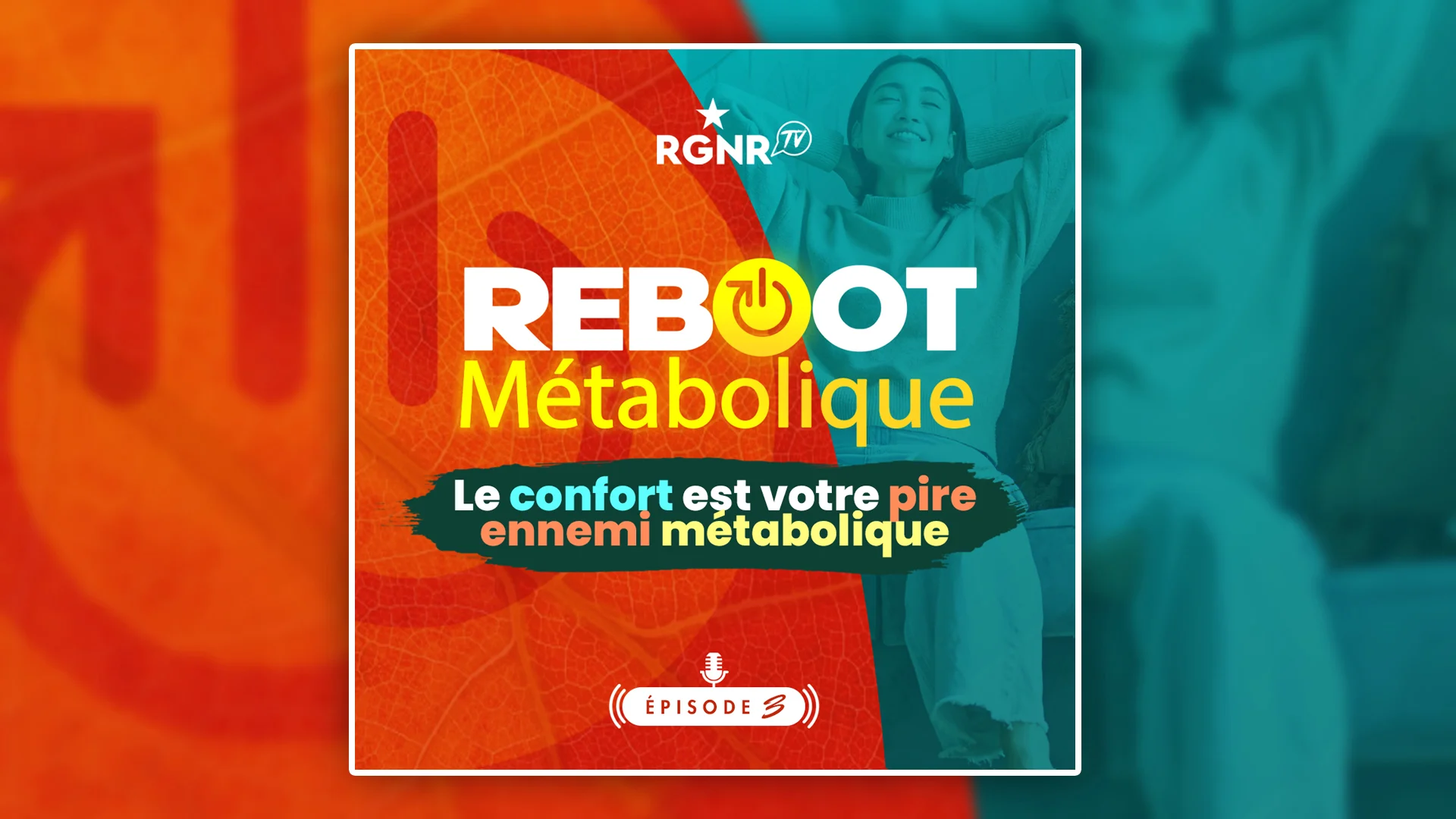 Vignette – PODCAST - Reboot métabolique - 3 - Le confort est votre pire ennemi métabolique