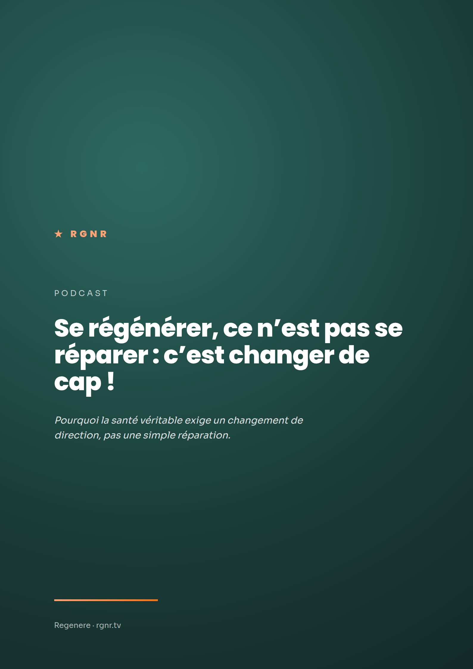 Se régénérer, ce n’est pas se réparer : c’est changer de cap ! — PDF